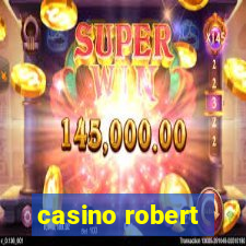 casino robert