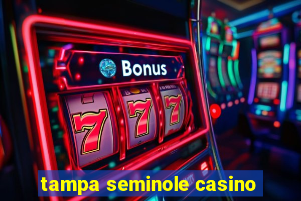 tampa seminole casino