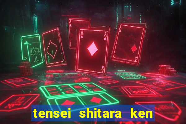 tensei shitara ken deshita dublado