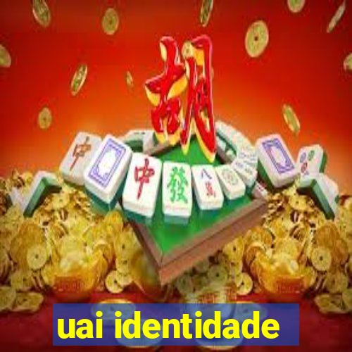 uai identidade