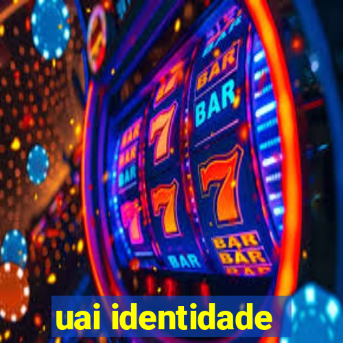 uai identidade