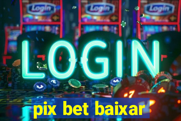 pix bet baixar