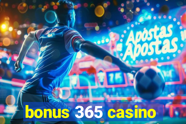 bonus 365 casino