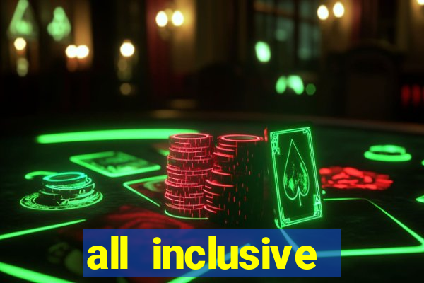 all inclusive resorts with casino