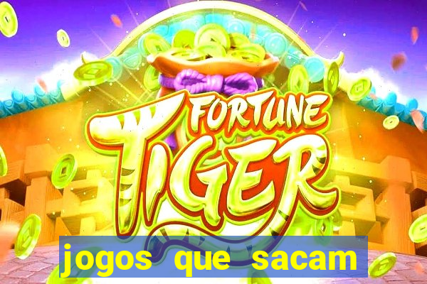 jogos que sacam dinheiro de verdade