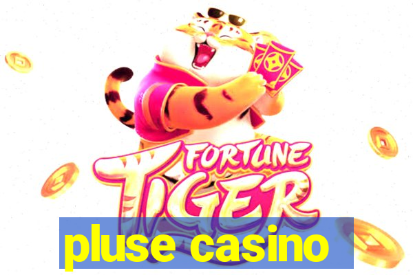 pluse casino