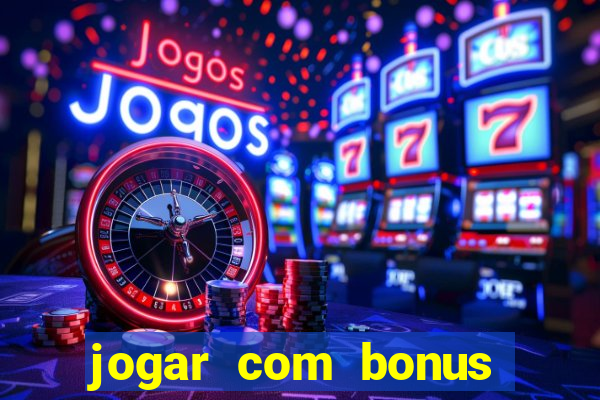 jogar com bonus sem deposito