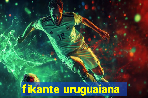 fikante uruguaiana