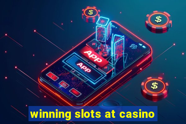 winning slots at casino