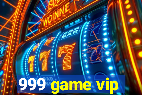 999 game vip