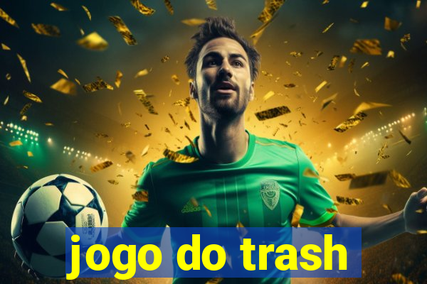 jogo do trash