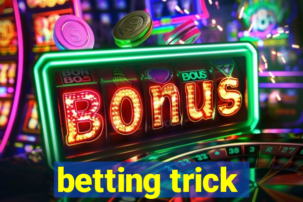 betting trick