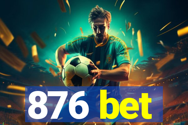 876 bet