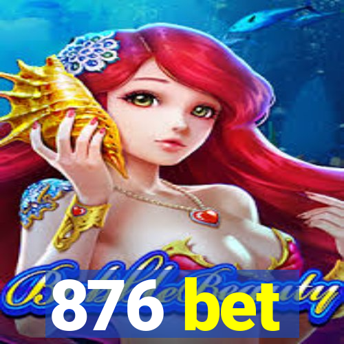 876 bet