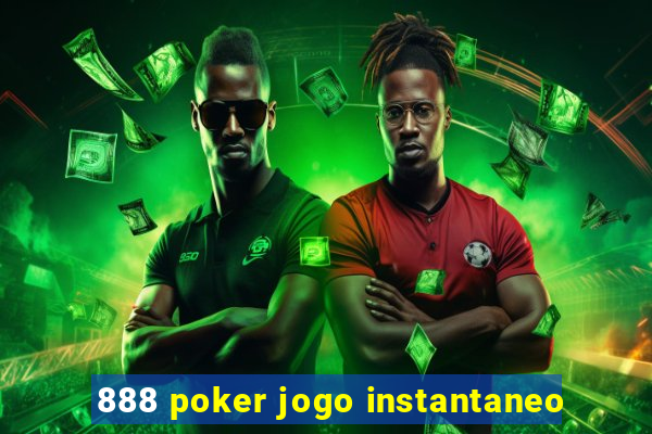 888 poker jogo instantaneo