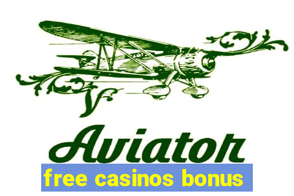 free casinos bonus