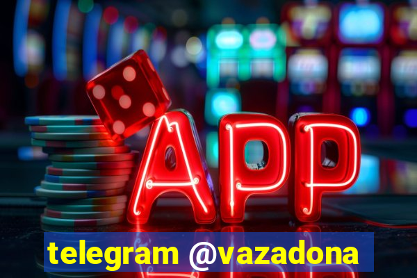 telegram @vazadona