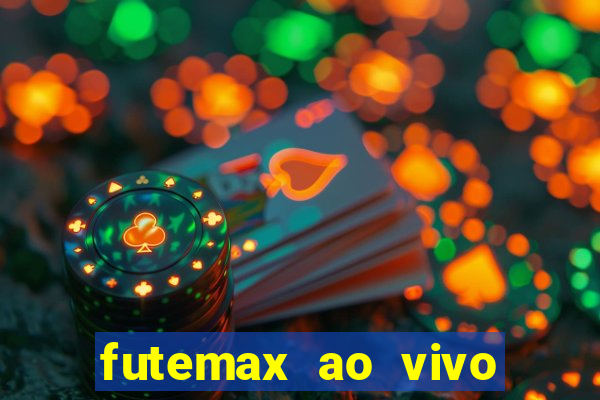 futemax ao vivo futebol ao vivo hoje