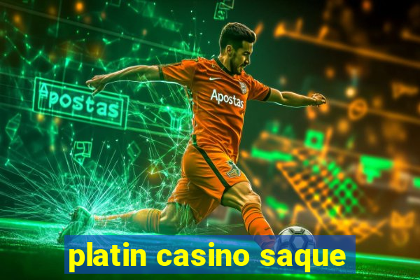 platin casino saque