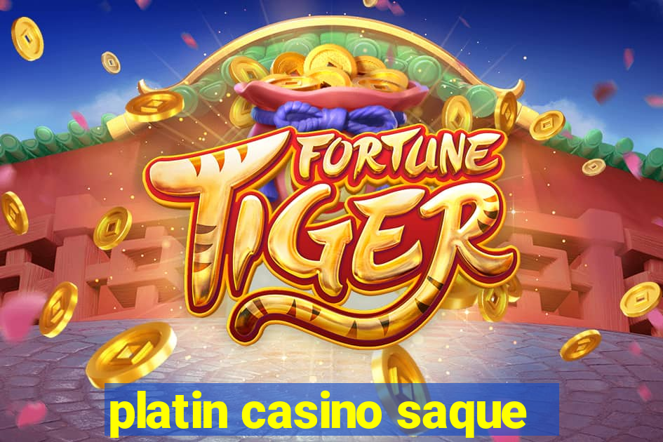 platin casino saque