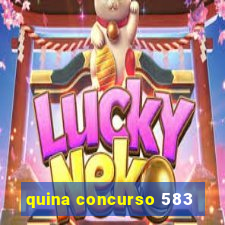 quina concurso 583