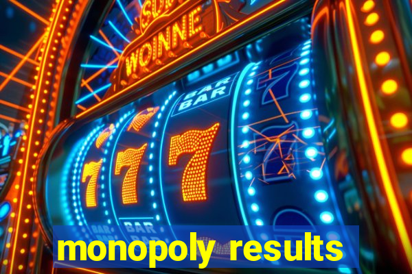 monopoly results