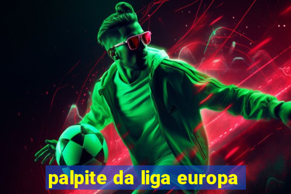 palpite da liga europa