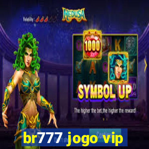 br777 jogo vip