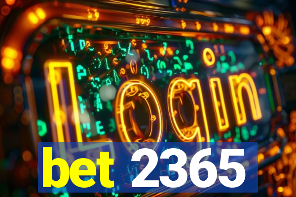 bet 2365