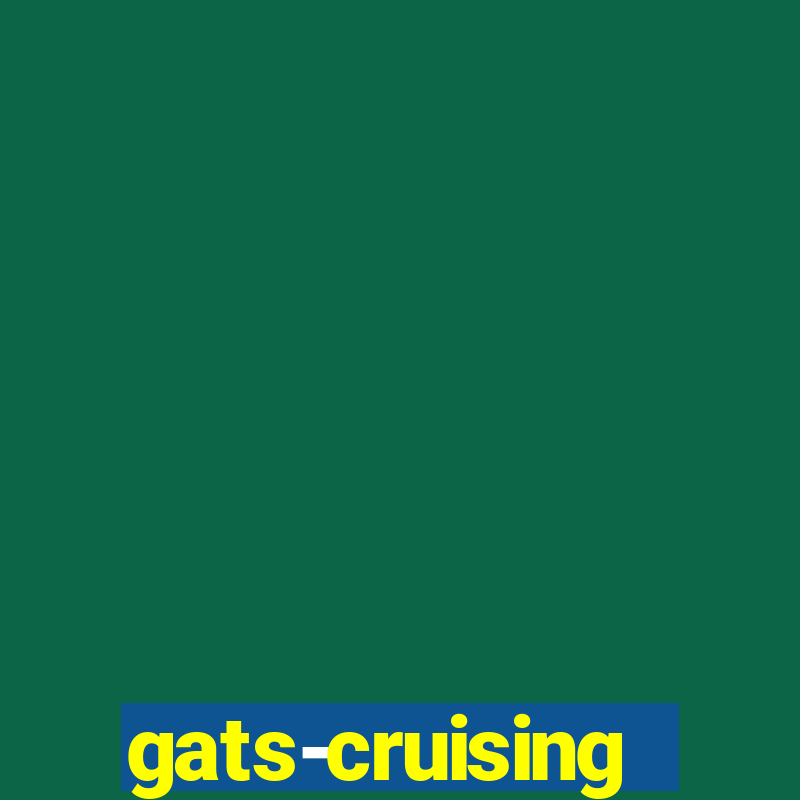 gats-cruising