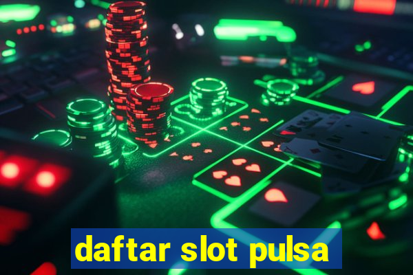 daftar slot pulsa