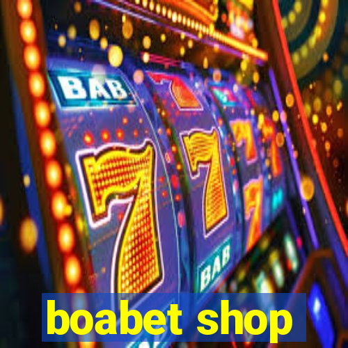 boabet shop