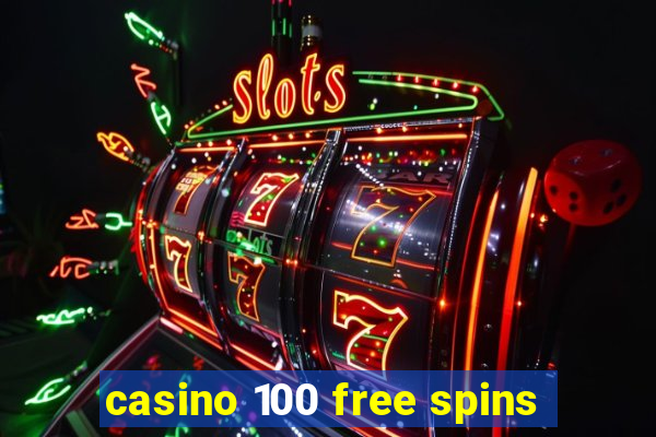 casino 100 free spins