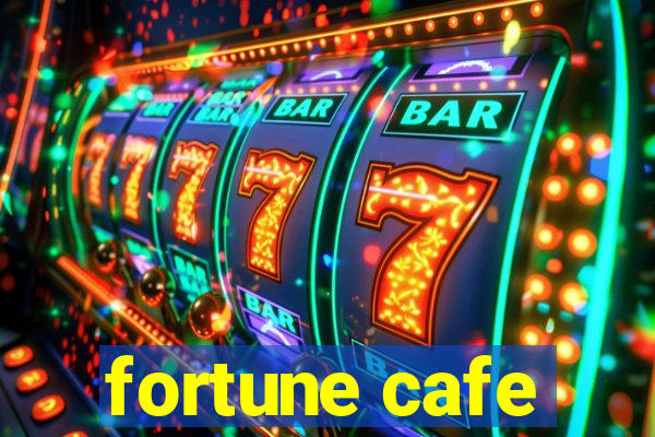 fortune cafe