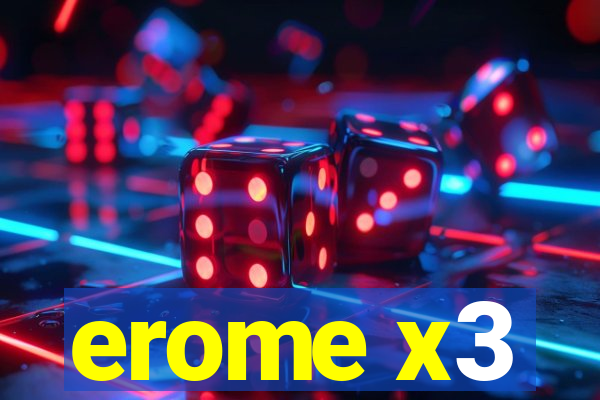 erome x3