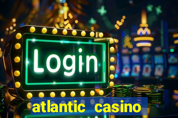 atlantic casino atlantic city nj