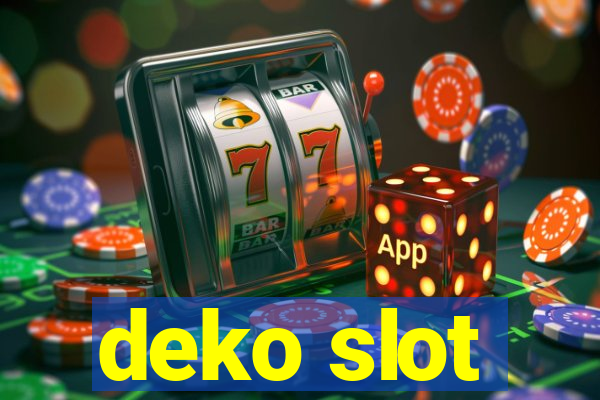 deko slot