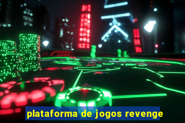 plataforma de jogos revenge