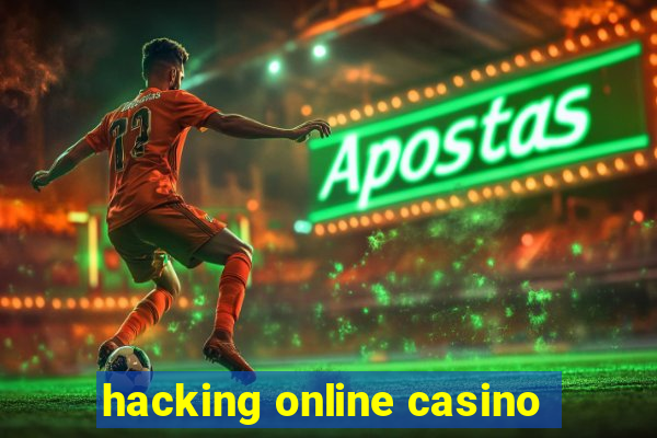 hacking online casino