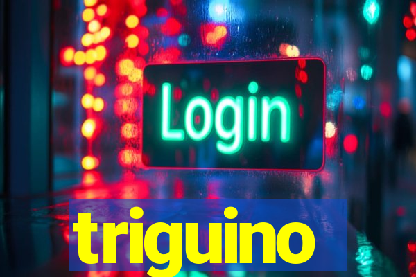 triguino