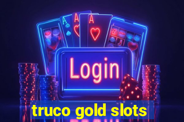 truco gold slots