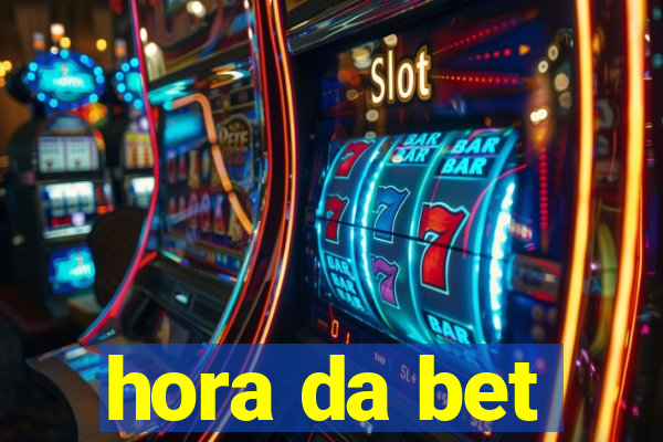 hora da bet