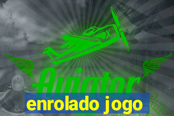 enrolado jogo