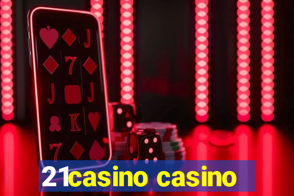 21casino casino