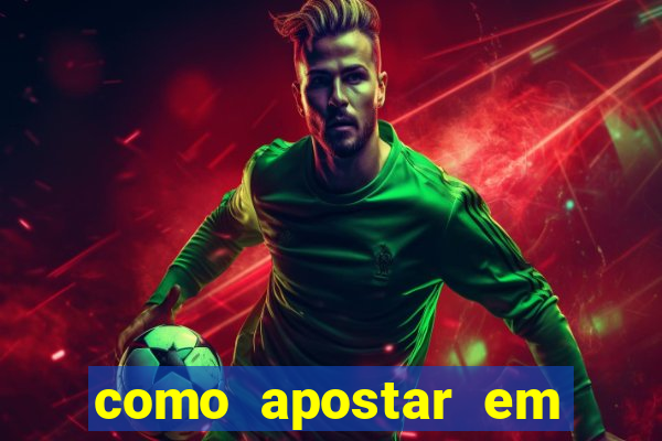 como apostar em jogos de futebol é ganhar