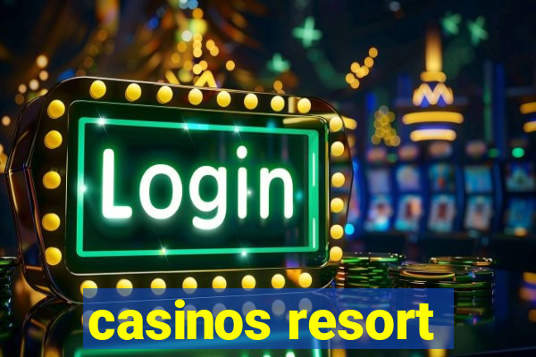 casinos resort