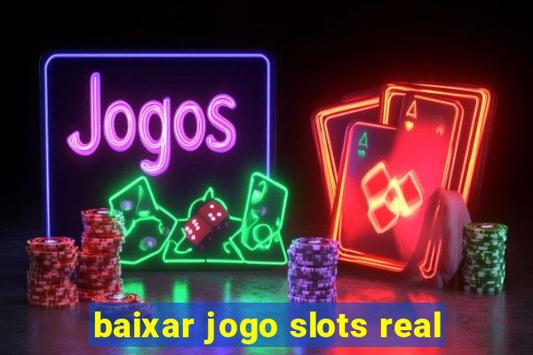 baixar jogo slots real