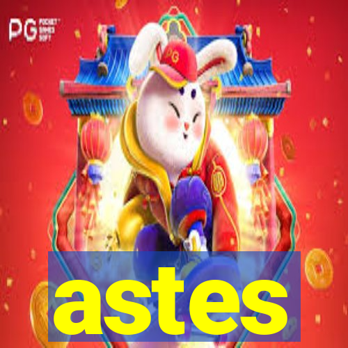 astes