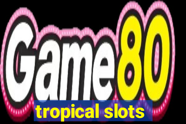 tropical slots