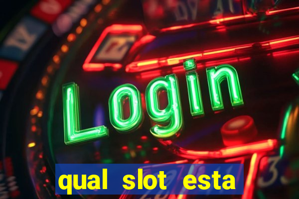 qual slot esta pagando hoje